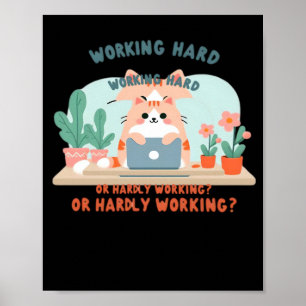 Hard werken of nauwelijks werken Grappige meme Poster