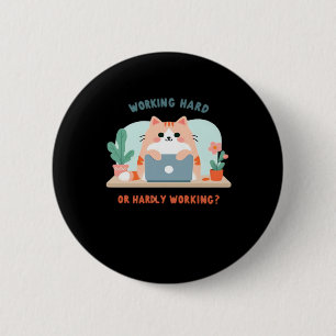 Hard werken of nauwelijks werken Grappige meme Ronde Button 5,7 Cm