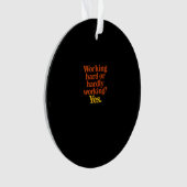 Hard werken of nauwelijks werken Ja – grappig werk Ornament (voorkant)