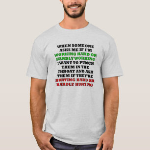 Hard Werken Of Weinig Doen Grappige T-Shirt