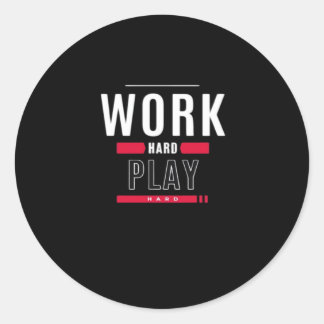 Hard werken Play Hard Classic Viral Ronde Sticker