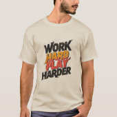 Hard werken Speel harder - Grappig werk Giftful T-shirt (Voorkant)