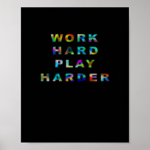 Hard werken Spelen zo hard Klassiek Poster