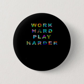 Hard werken Spelen zo hard Klassiek Ronde Button 5,7 Cm