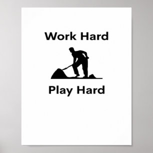 Hard werken Spelen zo hard werken Klassiek Poster
