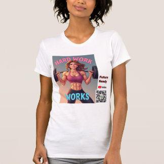 Hard werken --- Vrouw versie T-shirt