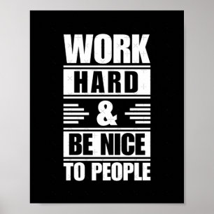 Hard werken Wees aardig tegen mensen die Stickers Poster