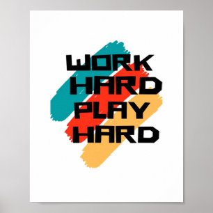 Hard werken zo hard spelen voor werknemers - Dag v Poster
