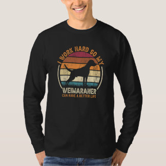 Hard werken zodat hond een leven heeft   Retro Wei T-shirt
