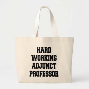 Hard werkend adjunct professor grote tote bag