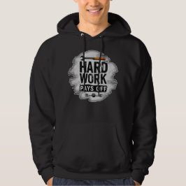 Hard Work Pays Off Grunge Worker Design Hoodie