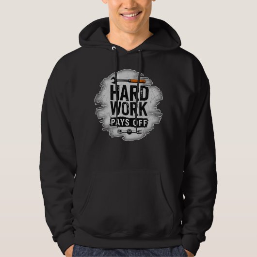 Hard Work Pays Off Grunge Worker Design Hoodie (Voorkant)