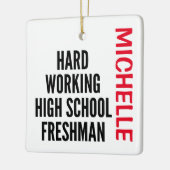 Hard working High School Freshman CUSTOM Keramisch Ornament (Links)