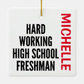 Hard working High School Freshman CUSTOM Keramisch Ornament (Achterkant)