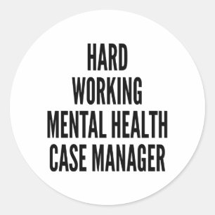 Hard Working Mental Health Hoesje Manager Ronde Sticker