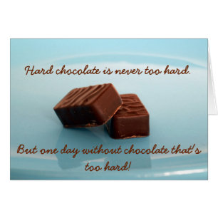 harde chocolade is nooit ...