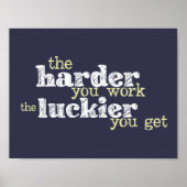 "Harder werk, luckier krijg" motivatie poster (Voorkant)