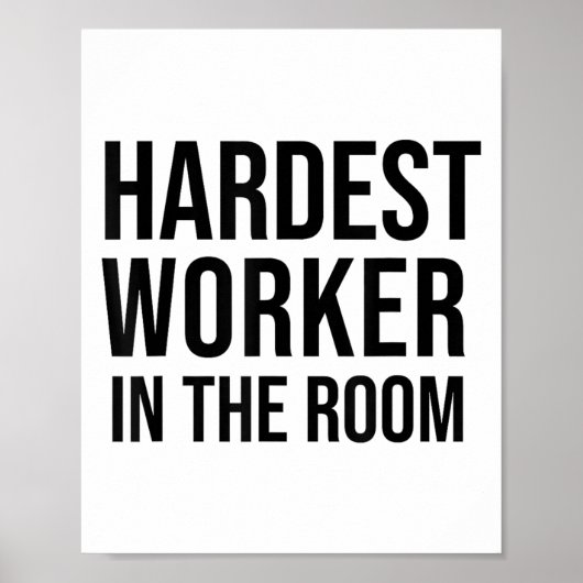 Hardest Worker In The Room ,workout Motivation Shi Poster (Voorkant)