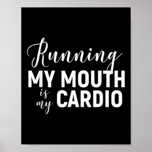 Hardlopen mijn mond is mijn cardio - grappige work poster