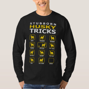 Hardnekkige Husky Hond Tricks Grappig T-shirt