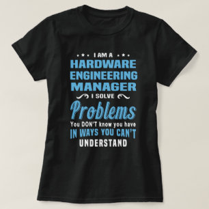 Hardware Engineering Manager T-shirt