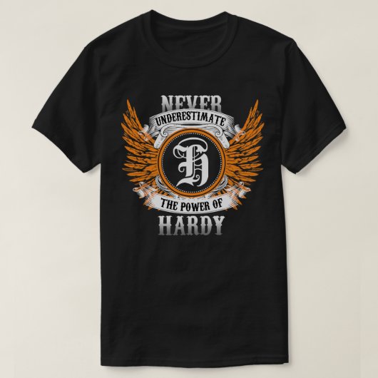 Hardy Name Shirt onderschat nooit de kracht van (Design voorkant)