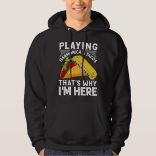 Harmonica Lover Spelen Harmonica Tacos Dat Waarom Hoodie