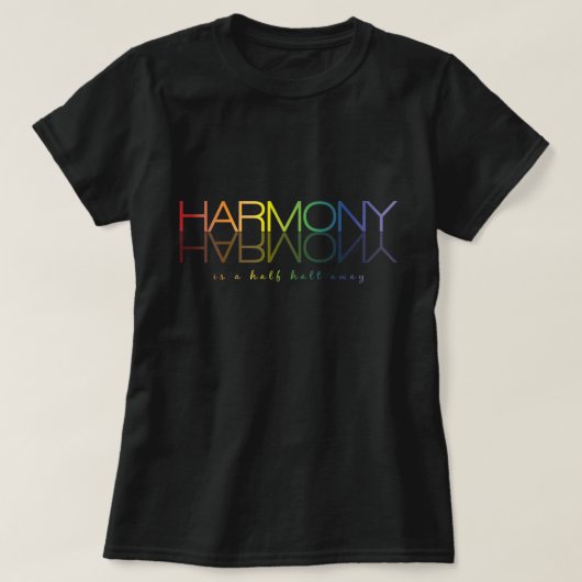 "Harmony is een Halt Away" T-shirt (Design voorkant)