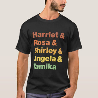 Harriet Rosa Shirley Angela Tamika T-shirt
