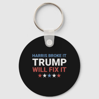 Harris Broke It Trump Will Fix It Kamala Broke It Sleutelhanger