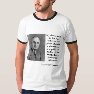 Harry Truman over politici en Whorehouses T-shirt
