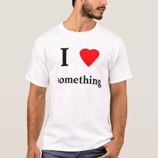 hart, ik, iets t-shirt