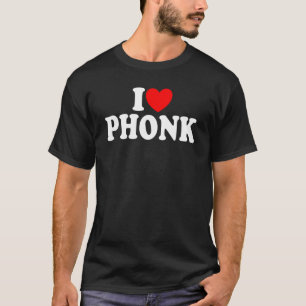 Hart Phonk Ik hou van Phonk T-shirt