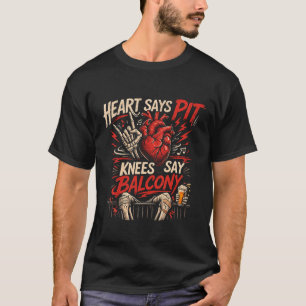 Hart zegt Pit Knies zeggen Balkon Grappig Concert T-shirt