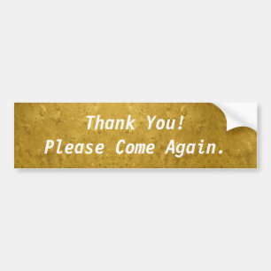 Hartelijk Bedankt! Alsjeblieft, kom terug Gold Bumpersticker