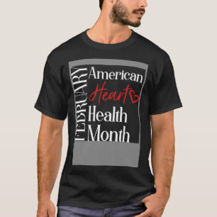 Hartgezondheidsmaand februari Amerikaanse hartgezo T-shirt