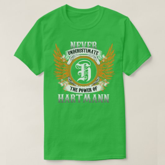 Hartmann Name Shirt onderschat nooit de kracht (Design voorkant)