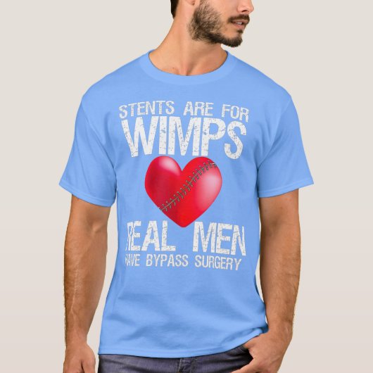 Hartstents zijn voor watjes echte Mannen hebben by T-shirt (Voorkant)