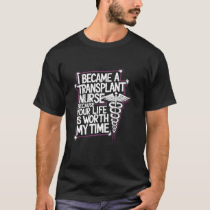 Harttransplantatie verpleegkundig citaat voor been t-shirt