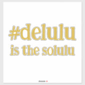 Hashtag # Delulu is de Solulu Gold Sticker (Vel)