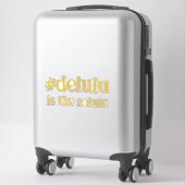 Hashtag # Delulu is de Solulu Gold Sticker (Koffer)