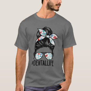 Hashtag Dental Life Dental Hygienist Assistant T-shirt