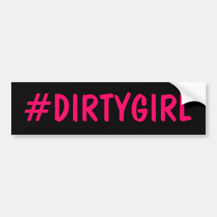 Hashtag Dirty Girl Bumpersticker