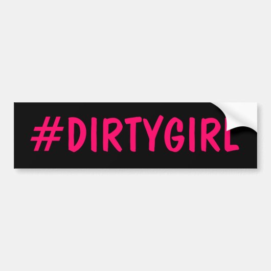 Hashtag Dirty Girl Bumpersticker (Voorkant)