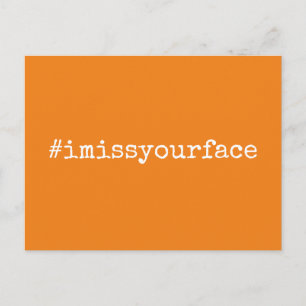 Hashtag I Miss Your Face White op Sinaasappel Briefkaart