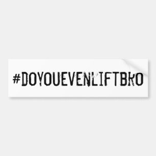 Hashtag: Lift Bro Bumpersticker