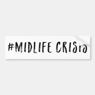 Hashtag Midlife Crisis Funny Bumpersticker