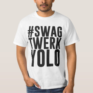 Hashtag Swag Twerk Yolo T-shirt