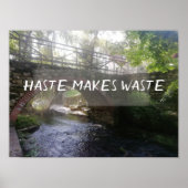 Haste fait déchets proverbe pont poster (Devant)