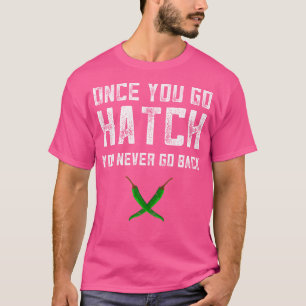 Hatch Chilies cadeau als je eenmaal naar New Mexic T-shirt
